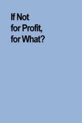 If Not For Profit For What ? If Not For Profit For What ?