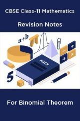 CBSE Class-11 Mathematics Revision Notes For Binomial Theorem CBSE Class-11 Mathematics Revision Notes For Binomial Theorem