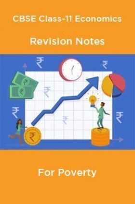 CBSE Class-11 Economics Revision Notes For Poverty