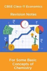 CBSE Class-11 Economics Revision Notes For Some Basic Concepts of Chemistry CBSE Class-11 Economics Revision Notes For Some Basic Concepts of Chemistry
