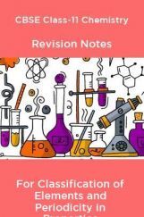 CBSE Class-11 Chemistry Revision Notes For Classification of Elements and Periodicity in Properties CBSE Class-11 Chemistry Revision Notes For Classification of Elements and Periodicity in Properties