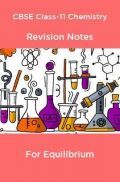 CBSE Class-11 Chemistry Revision Notes For Equilibrium