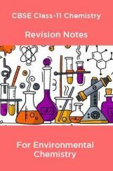 CBSE Class-11 Chemistry Revision Notes For Environmental Chemistry CBSE Class-11 Chemistry Revision Notes For Environmental Chemistry