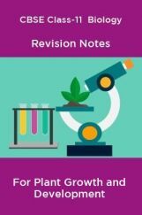 CBSE Class-11  Biology Revision Notes For Plant Growth and Development CBSE Class-11  Biology Revision Notes For Plant Growth and Development