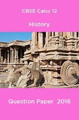 CBSE Class 12 History Question Paper  2016
