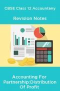 CBSE Class 12 Accountany Revision Notes Accounting For Partnership : Distribution Of Profit