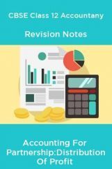 CBSE Class 12 Accountany Revision Notes Accounting For Partnership : Distribution Of Profit CBSE Class 12 Accountany Revision Notes Accounting For Partnership : Distribution Of Profit