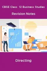 CBSE Class  12 Business Studies Revision Notes Directing CBSE Class  12 Business Studies Revision Notes Directing