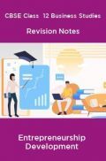 CBSE Class  12 Business Studies Revision Notes Entrepreneurship Development CBSE Class  12 Business Studies Revision Notes Entrepreneurship Development