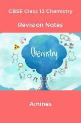 CBSE Class 12 Chemistry Revision Notes Amines CBSE Class 12 Chemistry Revision Notes Amines