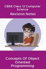 CBSE Class 12 Computer Science Revision Notes Concepts Of Object Oriented Programming CBSE Class 12 Computer Science Revision Notes Concepts Of Object Oriented Programming