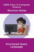 CBSE Class 12 Computer Science Revision Notes Structured Query Language CBSE Class 12 Computer Science Revision Notes Structured Query Language