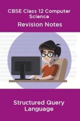 CBSE Class 12 Computer Science Revision Notes Structured Query Language CBSE Class 12 Computer Science Revision Notes Structured Query Language