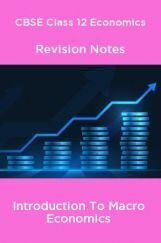 CBSE Class 12 Economics Revision Notes Introduction To Macro Economics CBSE Class 12 Economics Revision Notes Introduction To Macro Economics