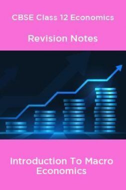 CBSE Class 12 Economics Revision Notes Introduction To Macro Economics
