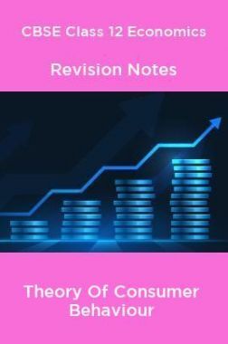 CBSE Class 12 Economics Revision Notes Theory Of Consumer Behaviour