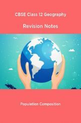 CBSE Class 12 Geography Revision Notes Population Composition CBSE Class 12 Geography Revision Notes Population Composition
