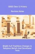 CBSE Class 12 History Revision Notes Bhakti-Sufi Traditions Changes In Religious Beliefs And Devotional Texts CBSE Class 12 History Revision Notes Bhakti-Sufi Traditions Changes In Religious Beliefs And Devotional Texts