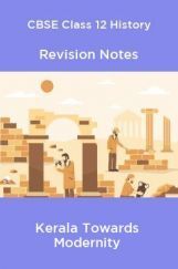 CBSE Class 12 History Revision Notes Kerala Towards Modernity  CBSE Class 12 History Revision Notes Kerala Towards Modernity
