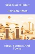 CBSE Class 12 History Revision Notes Kings, Farmers And Towns CBSE Class 12 History Revision Notes Kings, Farmers And Towns