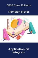 CBSE Class 12 Maths Revision Notes Application Of Integrals CBSE Class 12 Maths Revision Notes Application Of Integrals