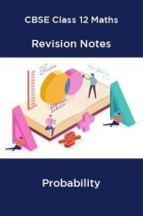 CBSE Class 12 Maths Revision Notes Probability CBSE Class 12 Maths Revision Notes Probability
