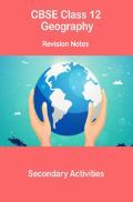 CBSE Class 12 Geography Revision Notes Secondary Activities CBSE Class 12 Geography Revision Notes Secondary Activities