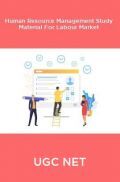 UGC NET Human Resource Management Study Material For Labour Market UGC NET Human Resource Management Study Material For Labour Market