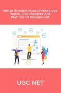 UGC NET Human Resource Management Study Material For Principles And Practices Of Management UGC NET Human Resource Management Study Material For Principles And Practices Of Management