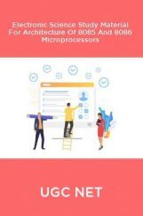UGC NET Electronic Science Study Material For Architecture Of 8085 And 8086 Microprocessors UGC NET Electronic Science Study Material For Architecture Of 8085 And 8086 Microprocessors