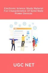 UGC NET Electronic Science Study Material For Characteristics Of Solid State Power Devices UGC NET Electronic Science Study Material For Characteristics Of Solid State Power Devices
