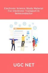 UGC NET Electronic Science Study Material For Electronic Transport In Semiconductor UGC NET Electronic Science Study Material For Electronic Transport In Semiconductor