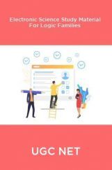 UGC NET Electronic Science Study Material For Logic Families UGC NET Electronic Science Study Material For Logic Families