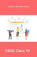 CBSE Class 10 Revision Notes Science