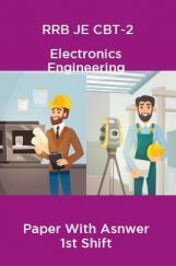 RRB JE CBT-2 Electronics Engineering Paper With Asnwer 1st Shift RRB JE CBT-2 Electronics Engineering Paper With Asnwer 1st Shift