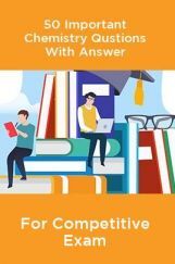 50 Important Chemistry Qustions With Answer For Competitive Exam