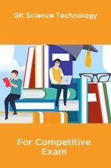 GK Science Technology For Competitive Exam