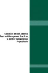 Guidebook On Risk Analysis Tools And Management Practices To Control Transportation Project Costs Guidebook On Risk Analysis Tools And Management Practices To Control Transportation Project Costs
