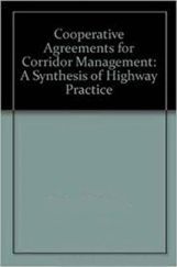 Cooperative Agreements For Corridor Management: A Synthesis Of Highway Practice Cooperative Agreements For Corridor Management: A Synthesis Of Highway Practice