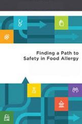 Finding A Path to Safety In Food Allergy Finding A Path to Safety In Food Allergy