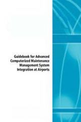 Guidebook For Advanced Computerized Maintenance Management System Integration At Airports Guidebook For Advanced Computerized Maintenance Management System Integration At Airports
