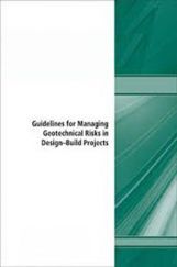 Guidelines For Managing Geotechnical Risks In Design Build Projects Guidelines For Managing Geotechnical Risks In Design Build Projects