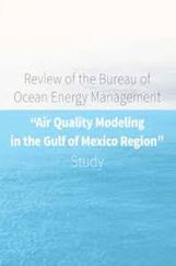 Review Of The Bureau Of Ocean Energy Management Air Quality Modeling In The Gulf Of Mexico Region Study Review Of The Bureau Of Ocean Energy Management Air Quality Modeling In The Gulf Of Mexico Region Study