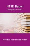 NTSE Stage I Chandigarh SAT 2016-17 (Solved Paper) NTSE Stage I Chandigarh SAT 2016-17 (Solved Paper)