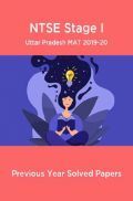 NTSE Stage I Uttar Pradesh MAT 2019-20 (Solved Paper) NTSE Stage I Uttar Pradesh MAT 2019-20 (Solved Paper)