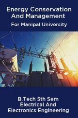 Energy Conservation And Management For Manipal University B.Tech 5th Sem Electrical And Electronics Engineering Energy Conservation And Management For Manipal University B.Tech 5th Sem Electrical And Electronics Engineering