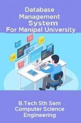 Database Management System For Manipal University B.Tech 5th Sem Computer Science Engineering Database Management System For Manipal University B.Tech 5th Sem Computer Science Engineering