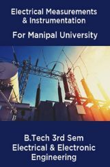 Electrical Measurements & Instrumentation For Manipal University B.Tech 3rd Sem Electrical & Electronic Engineering Electrical Measurements & Instrumentation For Manipal University B.Tech 3rd Sem Electrical & Electronic Engineering