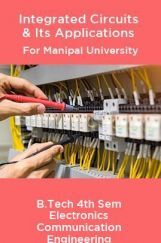 Integrated Circuits & Its Applications For Manipal University B.Tech 4th Sem Electronics Communication Engineering Integrated Circuits & Its Applications For Manipal University B.Tech 4th Sem Electronics Communication Engineering