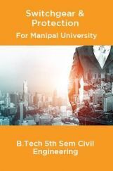 Switchgear & Protection For Manipal University B.Tech 5th Sem Civil Engineering Switchgear & Protection For Manipal University B.Tech 5th Sem Civil Engineering